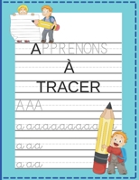 APPRENONS A TRACER: Je dessine mes premiers tracés Auteur: B091WJBKH8 Book Cover