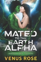 Mated to the Earth Alpha 1951029348 Book Cover