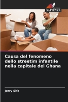 Causa del fenomeno dello streetim infantile nella capitale del Ghana 6205359820 Book Cover