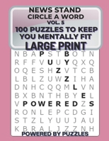 NEWS STAND CIRCLE A WORD VOL.5: 100 PUZZLES TO KEEP YOU MENTALLY FIT LARGE PRINT B08WZMB8Y7 Book Cover