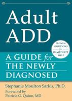 Adult Add: A Guide for the Newly Diagnosed 160882005X Book Cover