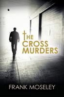 The Cross Murders 1495354571 Book Cover