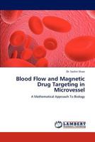 Blood Flow and Magnetic Drug Targeting in Microvessel 3846520233 Book Cover