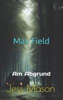 Max Field: Am Abgrund B0FVFQKX4T Book Cover
