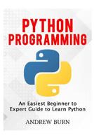 Python Programming: An Easiest Beginner to Expert Guide to Learn Python 1090664842 Book Cover