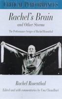 Rachel's Brain and Other Storms: Rachel Rosenthal : Performance Texts (Critical Performance Series) 0826448968 Book Cover