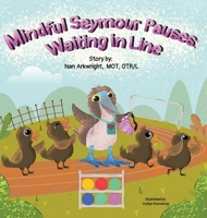 Mindful Seymour Pauses : Waiting in Line 1736583573 Book Cover