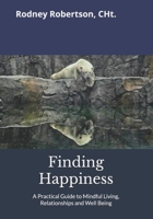 Finding Happiness: A Practical Guide to Mindful Living, Relationships and Well Being B0F37WRR9S Book Cover