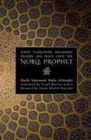 Forty Narrations Regarding Prayers & Peace Upon The Noble Prophet 1999772024 Book Cover