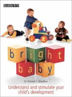 Bright Baby: Understand and Stimulate Your Child's Development 0764118781 Book Cover