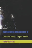washingtonias and zoetropes 10: Luminous forest : English edition (washingtonias and zoetropes B0BCSB1NS2 Book Cover