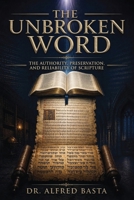 The Unbroken Word: A Documentary Case for Biblical Authority (Creation for Adults - Encyclopaedia) B0HG1YYP95 Book Cover