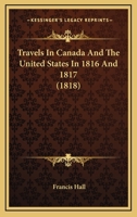 Travels in Canada, and the United States, in 1816 and 1817 1241334463 Book Cover