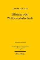 Effizienz Oder Wettbewerbsfreiheit?: Zur Frage Nach Den Aufgaben Des Rechts Gegen Private Wettbewerbsbeschrankungen 3161498585 Book Cover