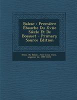 Balzac: Première Ébauche Du Xviie Siècle Et De Bossuet 1294066862 Book Cover