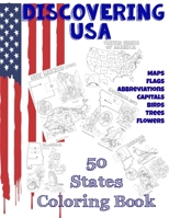 Discovering USA: 50 States coloring book: Maps, Flags, Abbreviations, Capitals, Birds, Trees, Flowers B08HRZSYD9 Book Cover