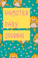 hamster daily journal: Custom Personalized Fun Kid-Friendly Daily Hamster Log Book 1660874394 Book Cover