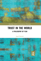 Trust in the World: A Philosophy of Film 0367667517 Book Cover