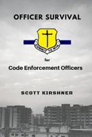 Officer Survival for Code Enforcement Officers 1798218607 Book Cover