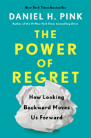 The Power of Regret : How Looking Backward Moves Us 0735210659 Book Cover