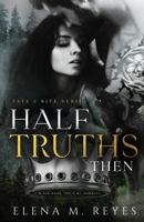 Half Truths: Then 1957375078 Book Cover