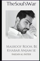 The Soul's War: Masroof Rooh ,Be Khabar Anjam se B0GBGCSNDG Book Cover