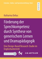 F?rderung der Sprechkompetenz Durch Synthese Von Generischem Lernen und Dramap?dagogik : Eine Design-Based Research-Studie Im Englischunterricht 366262737X Book Cover