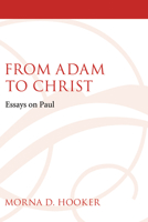 From Adam to Christ: Essays on Paul 1606080245 Book Cover