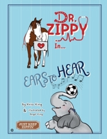 Ears to Hear (Just Keep Zippin') B0F6JJD8FS Book Cover