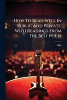How To Read Well In Public And Private, With Readings From The Best Poets... 127127146X Book Cover