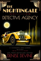 The Nightingale Detective Agency: A 1920s cozy mystery with secrets worth killing for... (A Charlotte Van Elsberg Mystery) 1943124515 Book Cover