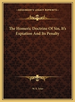 The Homeric Doctrine Of Sin, It's Expiation And Its Penalty 1425459765 Book Cover