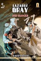 The Adventures of Lazarus Gray Volume 2: Die Glocke 1478224363 Book Cover