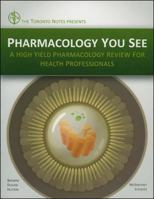 Pharmacology You See: A High Yield Pharmacology Review for Health Professionals 0071790470 Book Cover