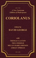 A New Variorum Edition of Shakespeare CORIOLANUS Volume I 0359256732 Book Cover