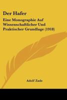Der Hafer: Eine Monographie Auf Wissenschaftlicher Und Praktischer Grundlage (1918) 1279960124 Book Cover