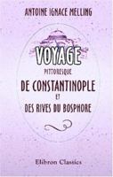 Voyage pittoresque de Constantinople et des rives du Bosphore 0543973182 Book Cover