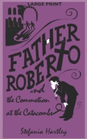 Father Roberto and the Commotion at the Catacombs: two heartwarming cosy mysteries (in Very Large Print) 1914606787 Book Cover
