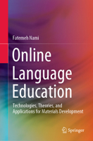 Online Language Education: Technologies, Theories, and Applications for Materials Development 9819970695 Book Cover