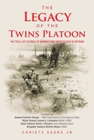 The Legacy of the Twins Platoon: The True-Life Stories of Marines Who Went to War in Vietnam 1663271550 Book Cover