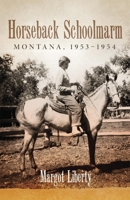 Horseback Schoolmarm: Montana, 1953–1954 0806153881 Book Cover