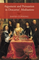 Argument and Persuasion in Descartes' Meditations 0199380309 Book Cover