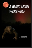 A Blood Moon Werewolf B0FFN4VMQK Book Cover