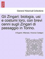 Gli Zingari: biologia, usi e costumi loro, con brevi cenni sugli Zingari di passaggio in Torino. 1241571449 Book Cover