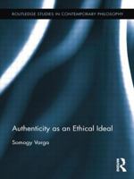 Authenticity as an Ethical Ideal 1138809780 Book Cover