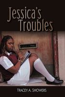 Jessica's Troubles 1450282393 Book Cover