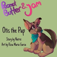 Peanut Butter and Jam: Otis the Pup B0DS5X38CP Book Cover