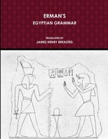 Egyptian Grammar, with Table of Signs, Bibliography, Exercises for Reading and Glossary 1015655815 Book Cover