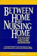 Between Home and Nursing Home 0879756209 Book Cover