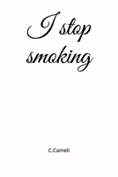 I stop smoking! C.Cameli 1673062008 Book Cover
